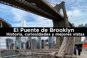 El Puente de Brooklyn: historia, curiosidades y mejores vistas